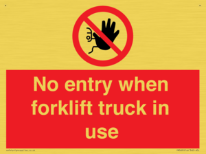 No entry when forklift truck in use Prohibition Sign